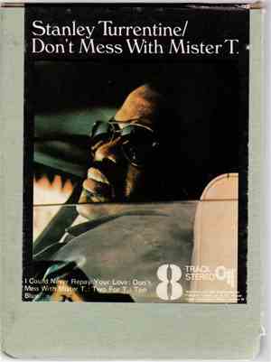 Stanley Turrentine - Don't Mess With Mister T.