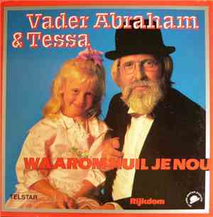 Vader Abraham & Tessa  - Waarom Huil Je Nou / Rijkdom