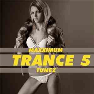 Various Artists - Maxximum Trance Tunez 5
