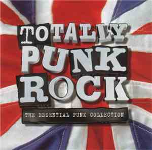 Various - Totally Punk Rock - The Essential Punk Collection