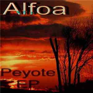 Alfoa - Peyote EP