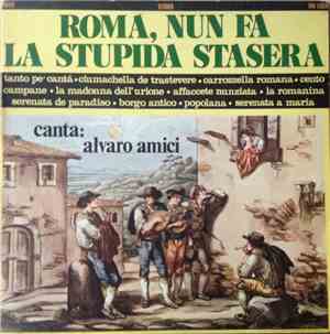 Alvaro Amici - Roma Nun Fa La Stupida Stasera