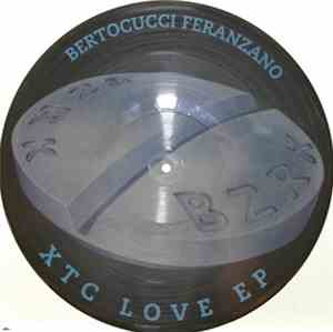 Bertocucci Feranzano - XTC Love EP