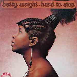 Betty Wright - Hard To Stop