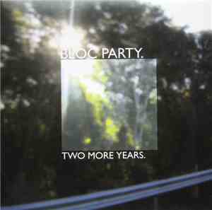 Bloc Party - Two More Years
