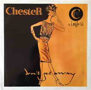 Chester - Don't Get Away