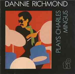 Dannie Richmond And The Last Mingus Band - Plays Charles Mingus