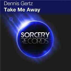 Dennis Gertz - Take Me Away