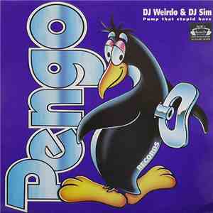 DJ Weirdo & DJ Sim - Pump That Stupid Bass