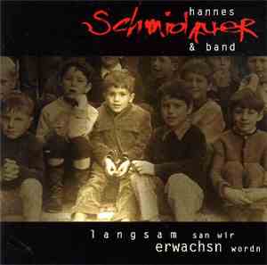 Hannes Schmidauer & Band - Langsam San Wir Erwachsn Wordn