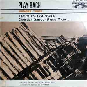 Jacques Loussier - Christian Garros - Pierre Michelot - Play Bach No. 3