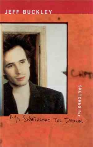 Jeff Buckley - Sketches For My Sweetheart The Drunk