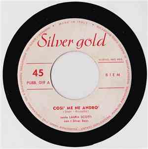 Laura Scotti Con I Silver Boys / Boys Of Texas - Così Me Ne Andrò / Oh My D ...