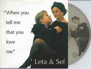Leta & Sef - When You Tell Me That You Love Me