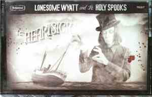 Lonesome Wyatt And The Holy Spooks - Heartsick