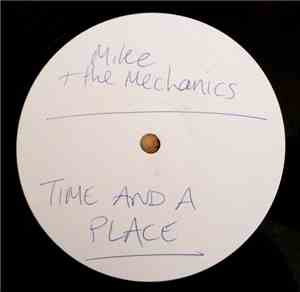 Mike & The Mechanics - A Time And Place