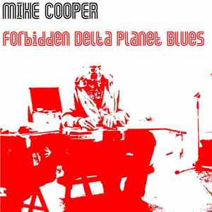 Mike Cooper - Forbidden Delta Planet Blues