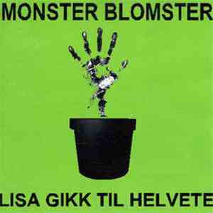 Monster Blomster - Lisa Gikk Til Helvete