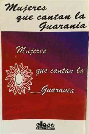 Mujeres Que Cantan La Guarania - Mujeres Que Cantan La Guarania