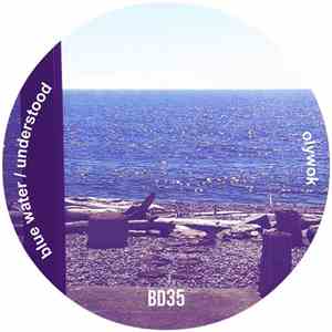 olywok - Blue Water / Understood EP