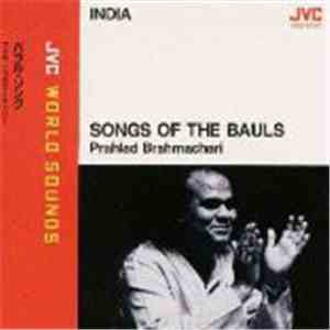 Prahlad Brahmachari - Songs Of The Bauls