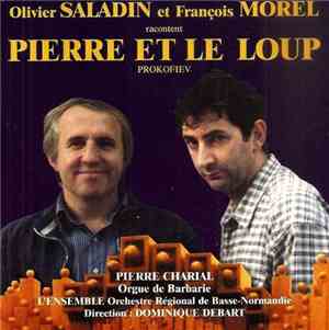 Prokofiev - François Morel  et Olivier Saladin - Racontent Pierre Et Le Loup