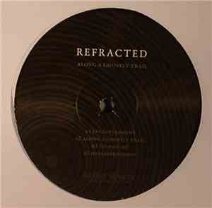 Refracted - Along A Ghostly Trail