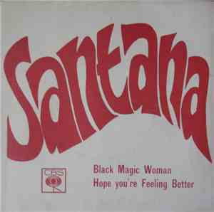 Santana - Black Magic Woman / Hope You're Feeling Better