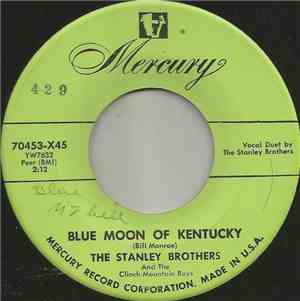 The Stanley Brothers And The Clinch Mountain Boys - Blue Moon Of Kentucky / ...