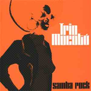 Trio Mocotó - Samba Rock
