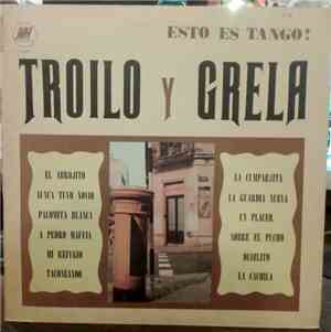 Troilo y Grela - Esto Es Tango!