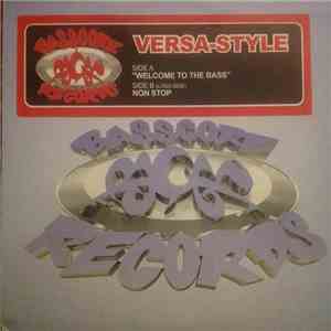 Versa-Style - Welcome To The Bass / Non Stop