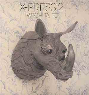X-Press 2 - Witchi Tai To