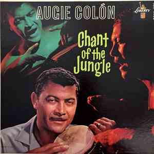 Augie Colón - Chant Of The Jungle