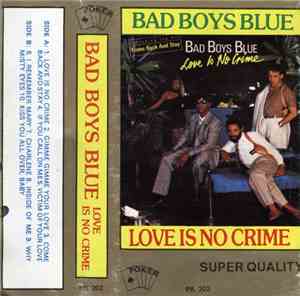 Bad Boys Blue - Love Is No Crime