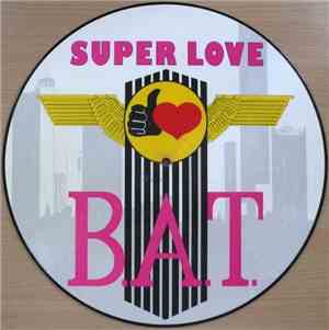 B.A.T. - Super Love