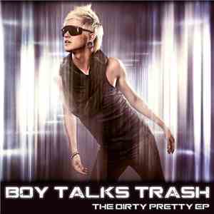Boy Talks Trash - The Dirty Pretty EP