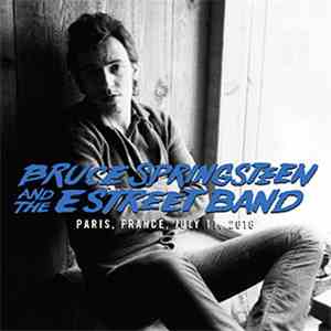 Bruce Springsteen And The E Street Band - Paris, France, July 11, 2016