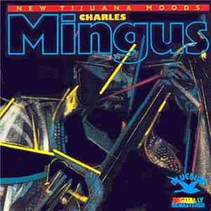 Charles Mingus - New Tijuana Moods