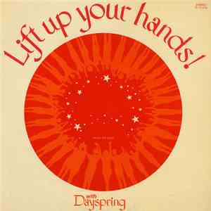 Dayspring  - Lift Up Your Hands