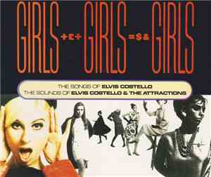 Elvis Costello - Girls +£÷ Girls =$& Girls (The Songs Of Elvis Costello / T ...