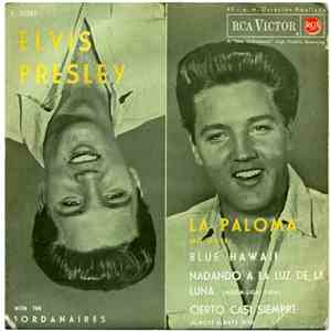 Elvis Presley With The Jordanaires - La Paloma (No More) / Blue Hawaii / Na ...