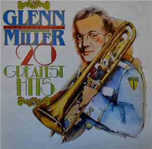 Glenn Miller - 20 Greatest Hits