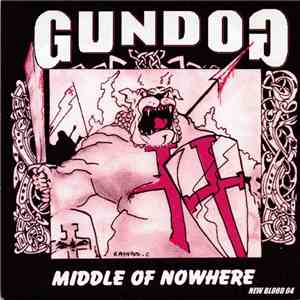Gundog / The Templars - Middle Of Nowhere / I Don't Need You