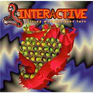 Interactive - Living Without Your Love