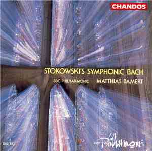 J.S. Bach / Matthias Bamert - BBC Philharmonic - Stokowski's Symphonic Bach