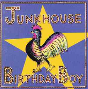 Junkhouse - Birthday Boy