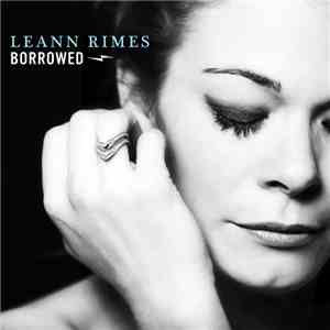 LeAnn Rimes - Borrowed