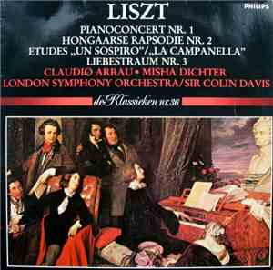 Liszt / Claudio Arrau / Misha Dichter / London Symphony Orchestra / Sir Col ...