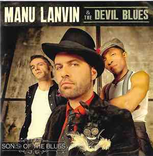 Manu Lanvin & The Devil Blues - Son(s) Of The Blues